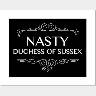 Meghan | Nasty Duchess Of Sussex Posters and Art